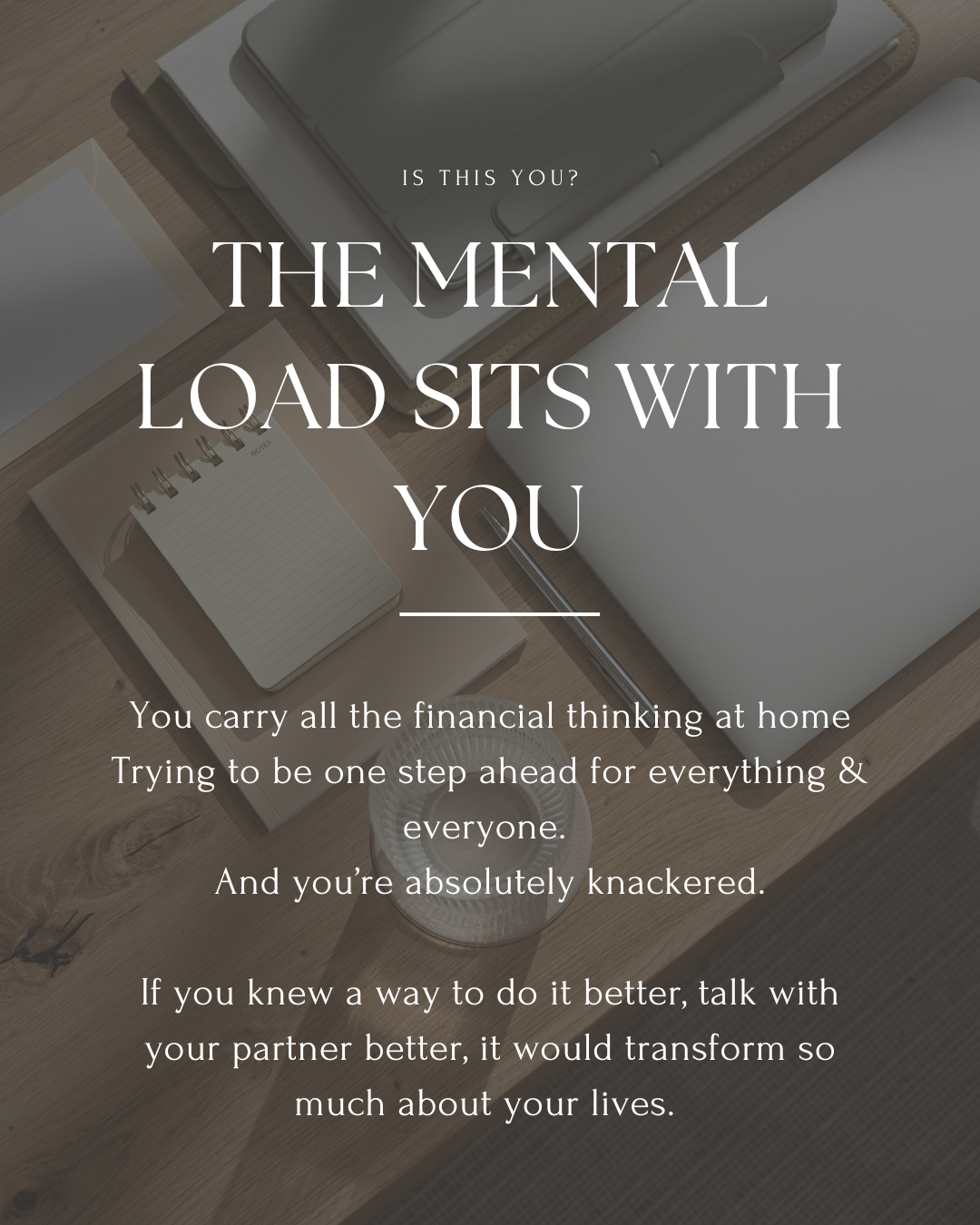 The mental load sits with you text overlay image with laptop and notebook