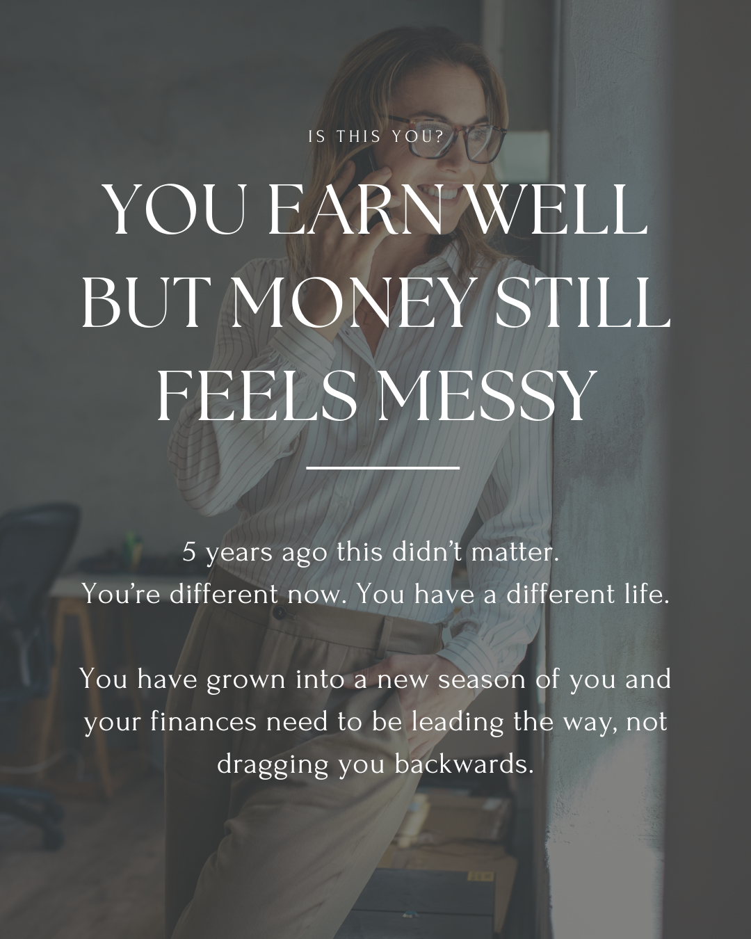 You earn well but money still feels messy text overlay woman on the phone
